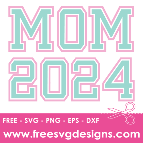 Mom 2024 Free SVG Cut Files