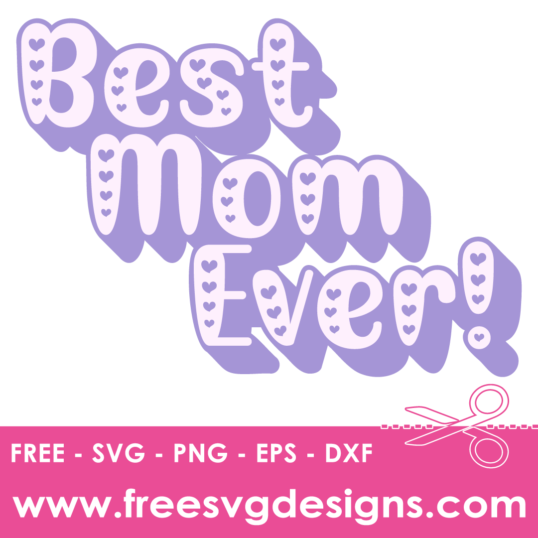 Best Mom Ever Quote Free SVG Cut Files 2716