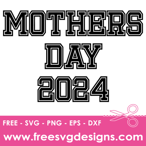 Mothers Day 2024 Quote Free SVG Cut Files