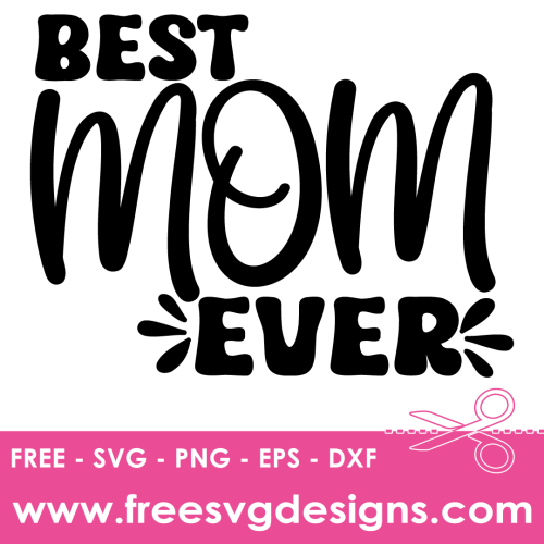 Best Mom Ever Quote Free SVG Cut Files