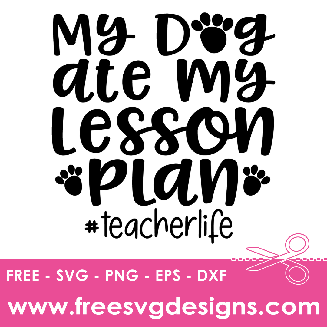 Dog Ate My Lesson Plan Teacher Life Free SVG Files 1692