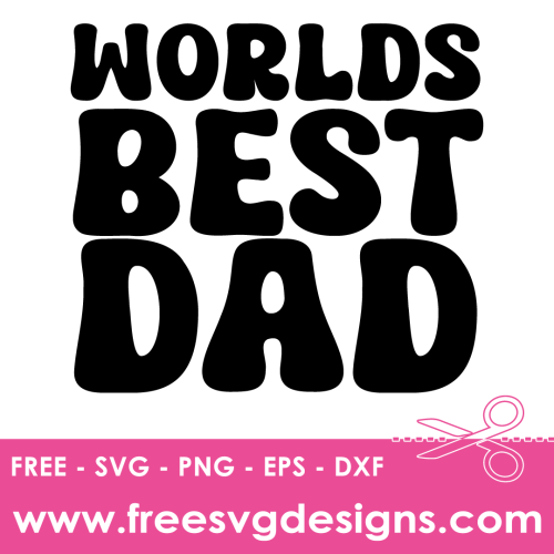 Worlds Best Dad Quote Free SVG Cut Files