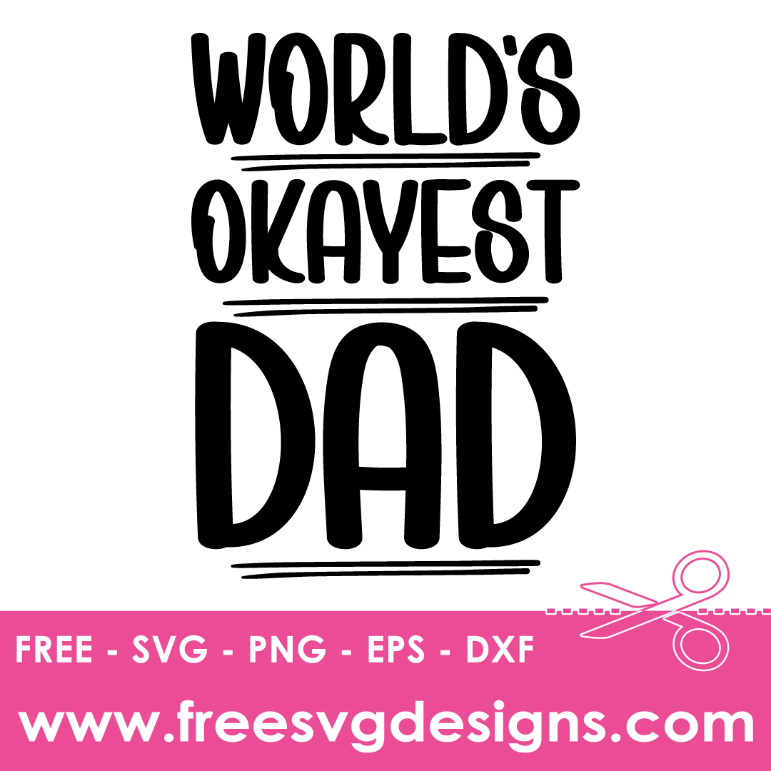 Worlds Okayest Dad Quote Free SVG Cut Files 2782