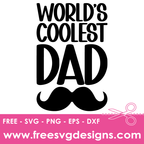 Worlds Coolest Dad Free SVG Cut Files