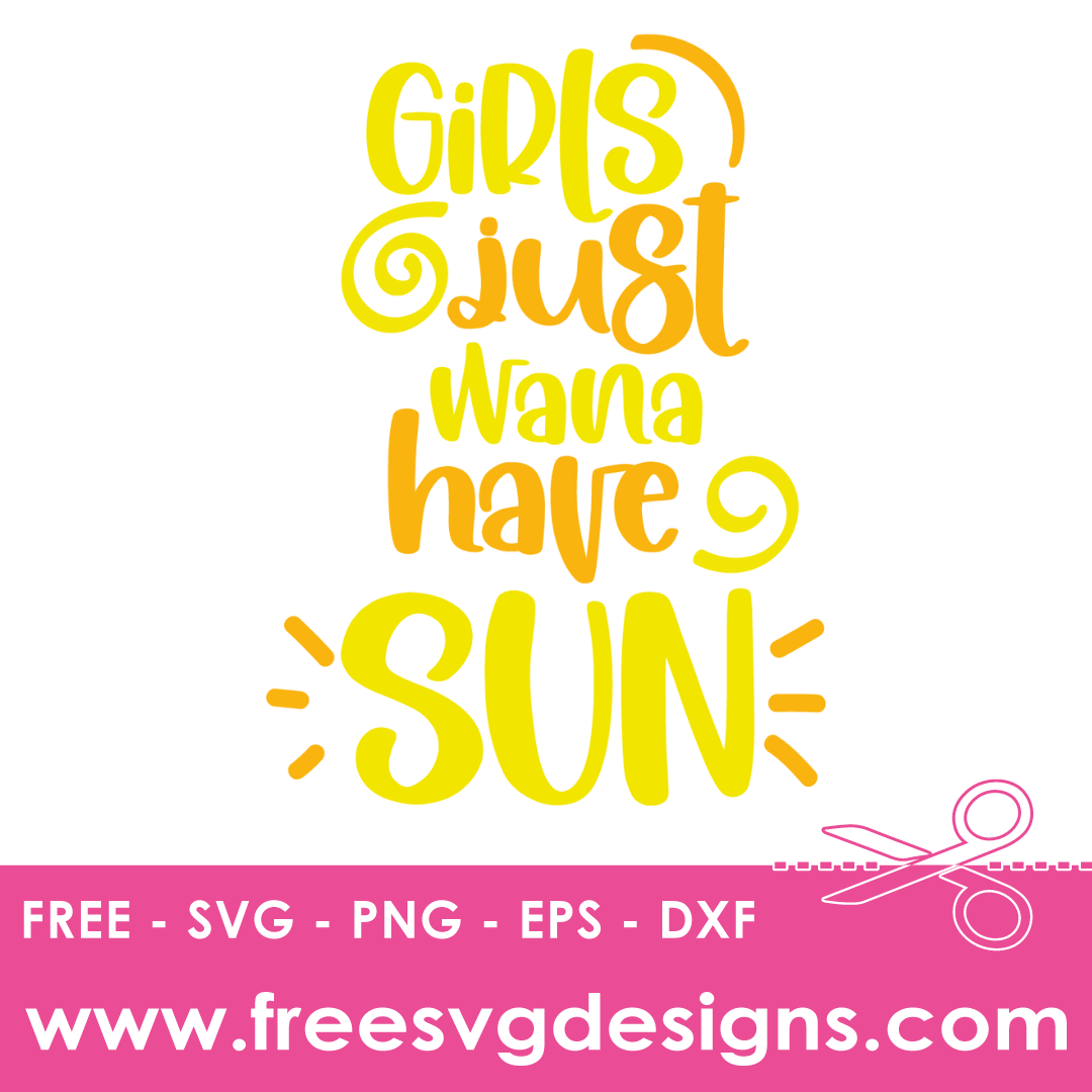 Summer Girls Just Wana Have Sun Free SVG Files 1703