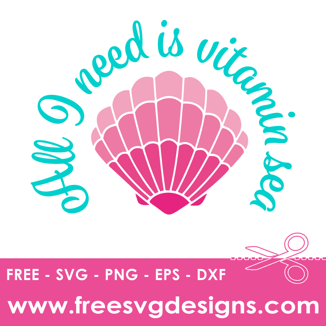 All I Need Is Vitamin Sea Free SVG Files 1708