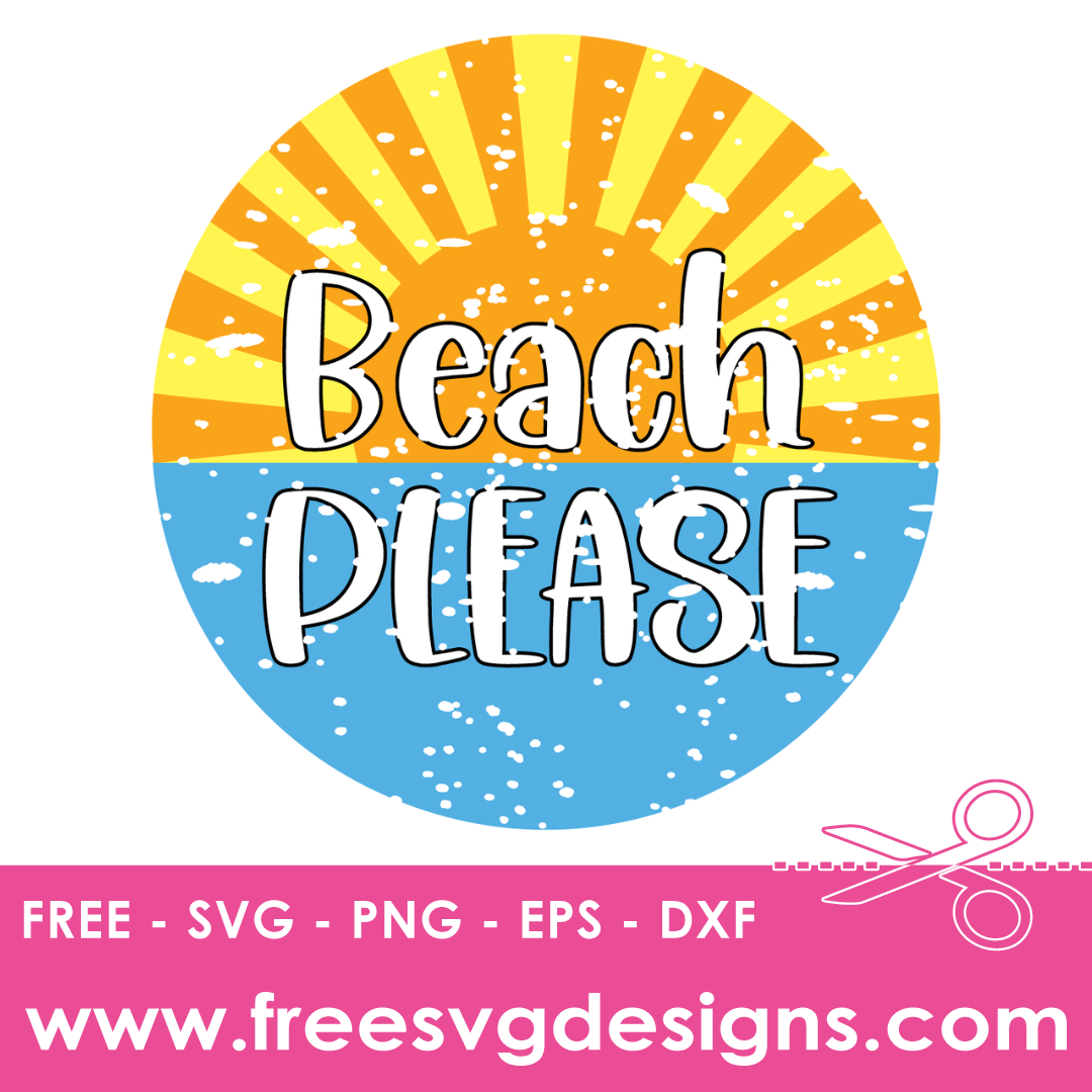 Beach Please Distressed Grunge Free SVG Files 1723