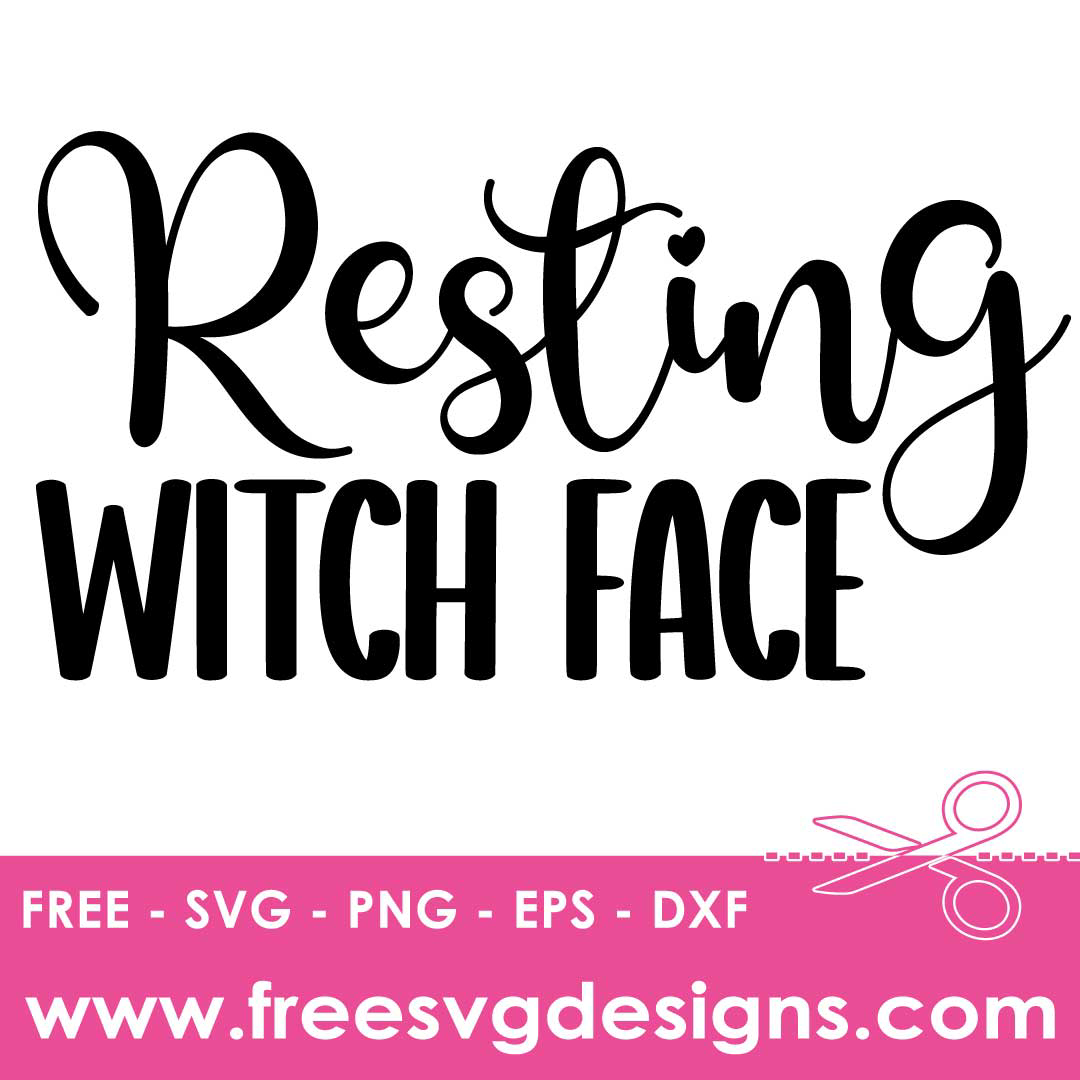 Halloween Quote Resting Witch Face Free SVG Cut Files 2843
