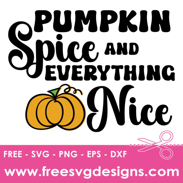 Fall Quote Pumpkin Spice Everything Nice Free SVG Cut Files