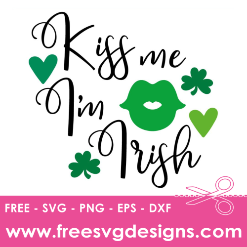 St Patricks Day SVG Free SVG Downloads Kiss me I'm Irish