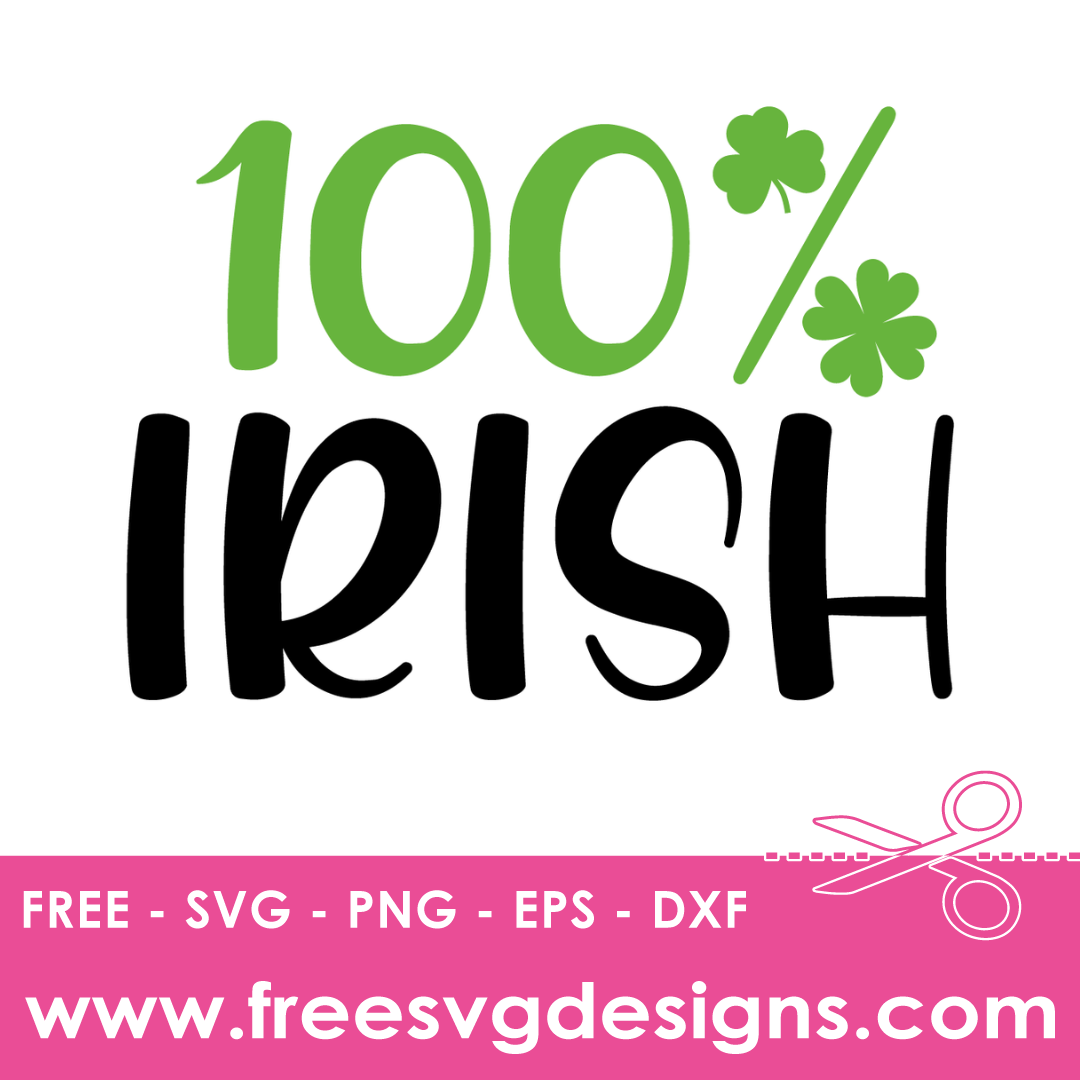 Quote St Patricks 100% Irish Free SVG Files 1230