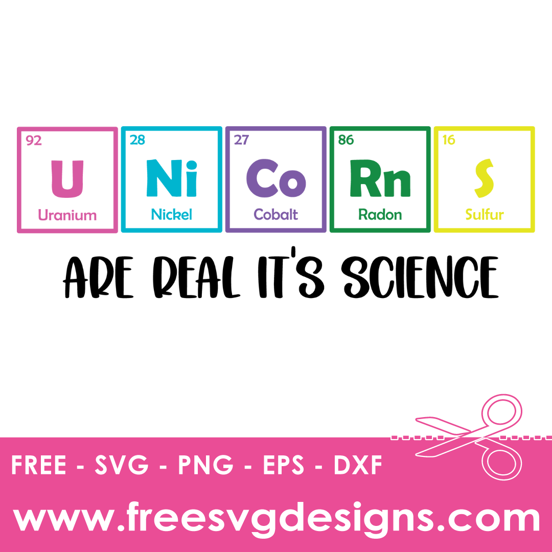 Unicorns Are Real Its Science Free SVG Files 1699