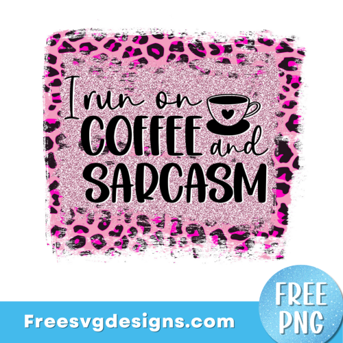Coffee Sarcastic Quote png sublimation design