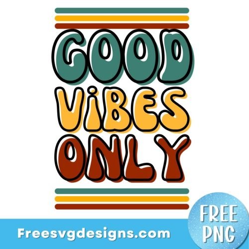 Good Vibes Quote PNG Sublimation Design