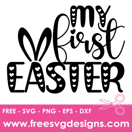 My First Easter SVG, Free SVG Downloads