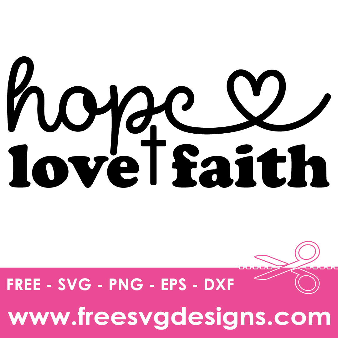 Hope Love Faith SVG – Free SVG Downloads 3234
