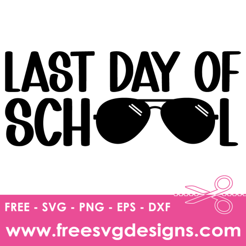 Last Day of School SVG - Free SVG Downloads