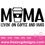 Coffee MAMA SVG Free SVG File | Free SVG download 3259