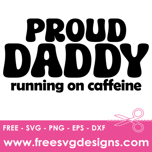 Daddy SVG Free SVG Downloads, Free SVG Files