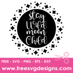 Stay Wild SVG | Free SVG Download | Free SVG File 3274