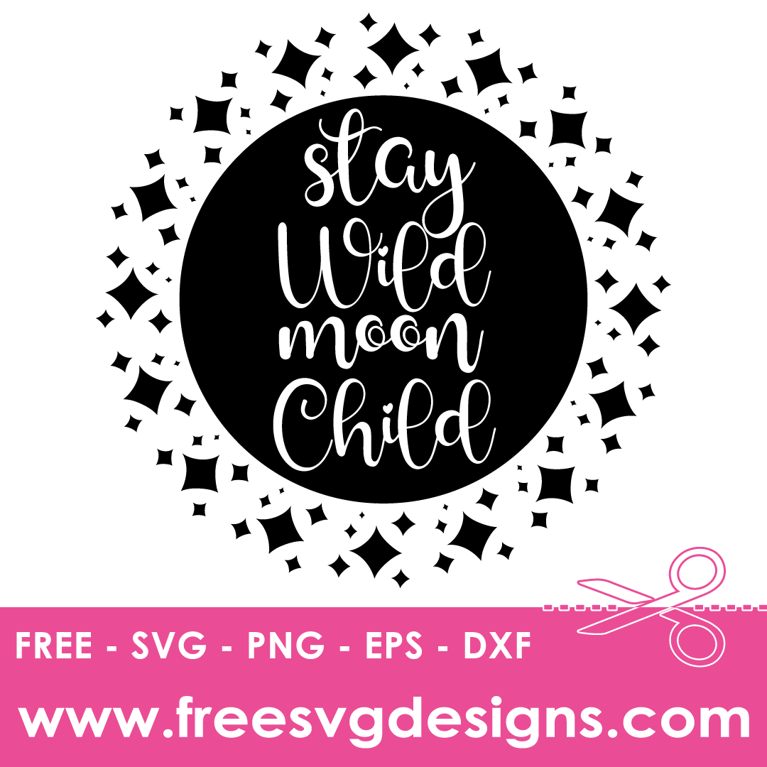 Stay Wild SVG | Free SVG Download | Free SVG File 3274