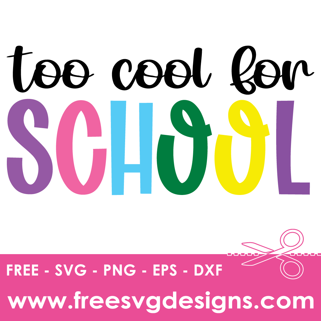 Too Cool For School SVG | Free SVG Files | Free SVG Download 3289