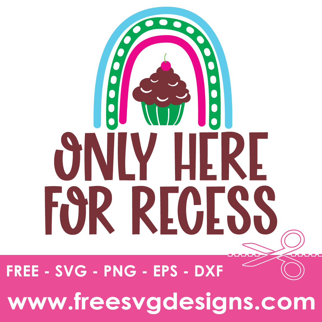 ‘only here for recess’ School SVG | Free SVG Files | Free SVG Download 3291