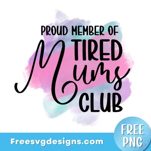 Funny Mum Quote 'Tired AF' Free Sublimation Design | Free PNG Download