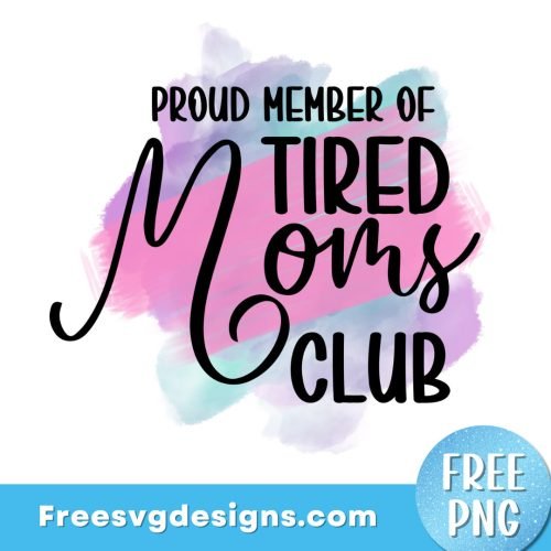 Funny Mom Quote 'Tired AF' Free Sublimation Design | Free PNG Download
