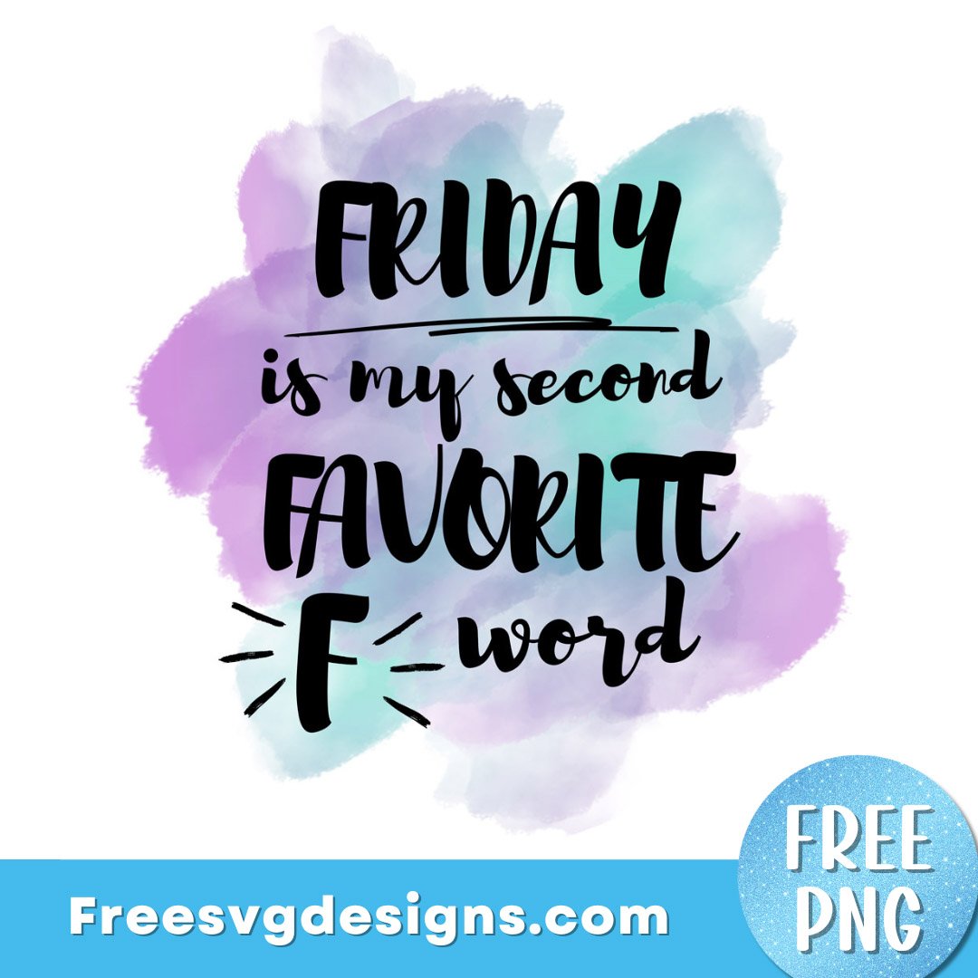Funny Quote ‘Friday is my Favorite F word’ Free Sublimation Design | Free PNG Download 3323