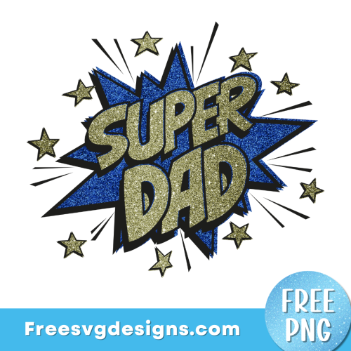 Super Dad PNG Free Sublimation Design
