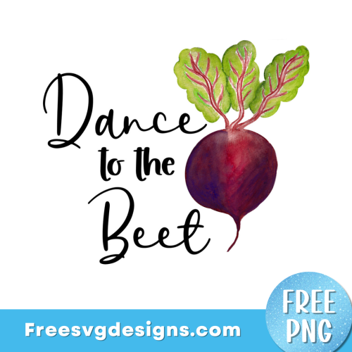 Dance to the Beet PNG Free Sublimation design