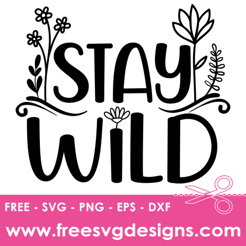 Stay Wild SVG Free SVG Download
