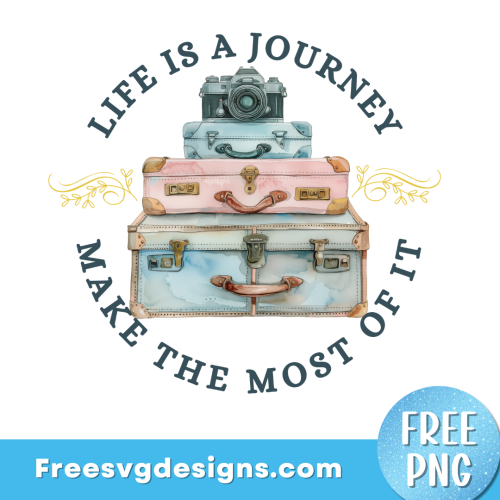 Life Quote PNG 'Life is a journey' Free Sublimation Design 