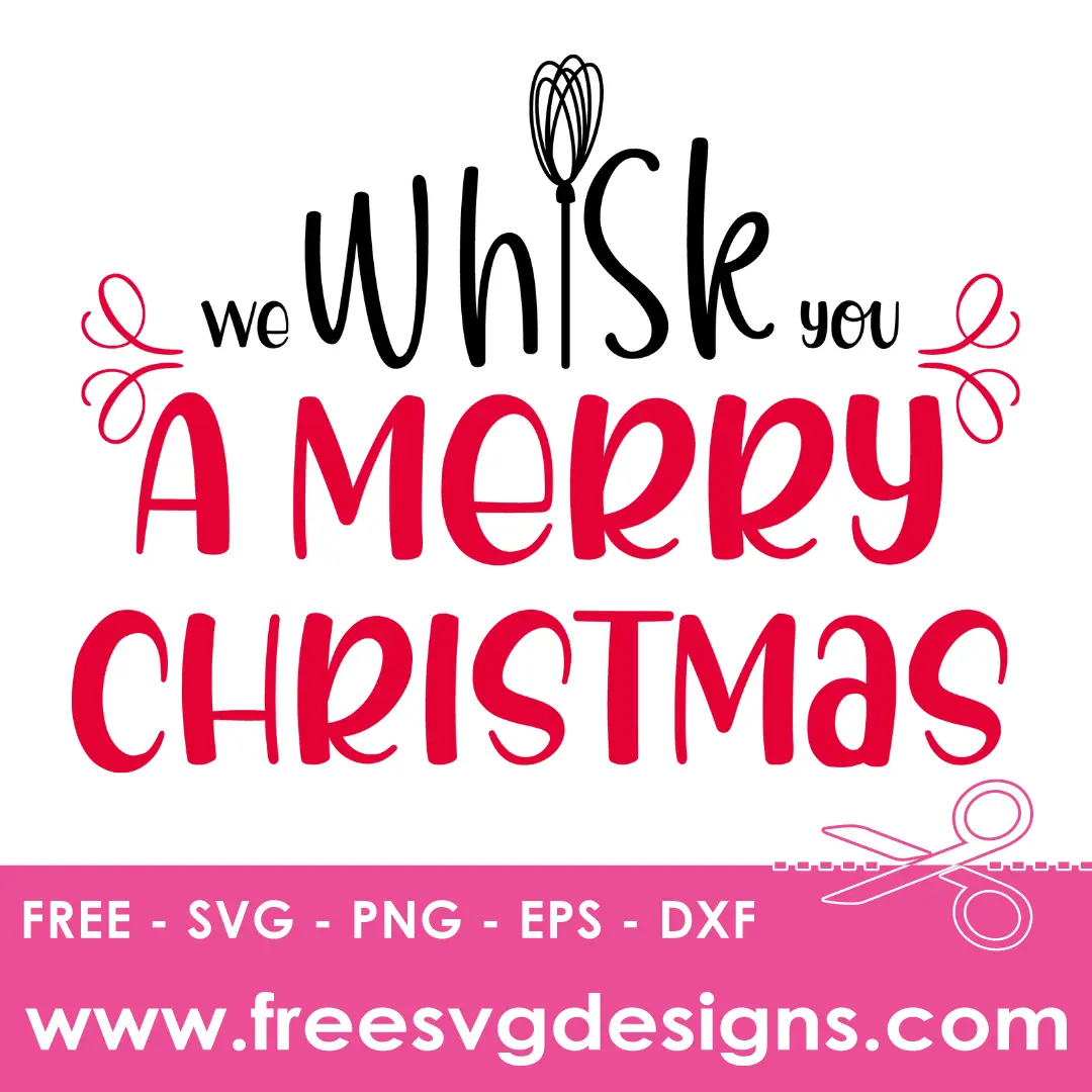 Quote We Whisk you A Merry Christmas Free SVG Files 1203