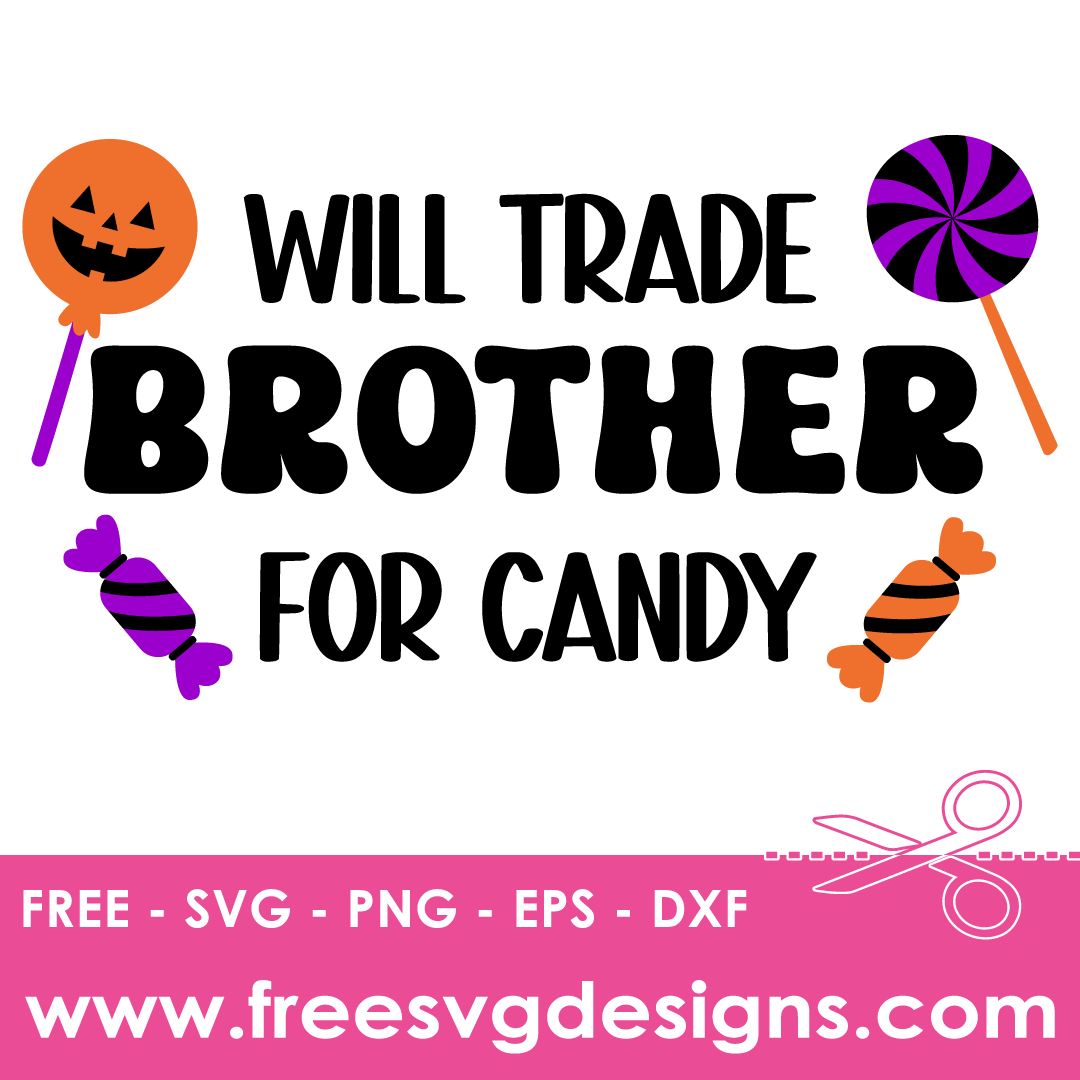 Will Trade Brother For Candy SVG | Halloween SVG | Free SVG Designs 3456