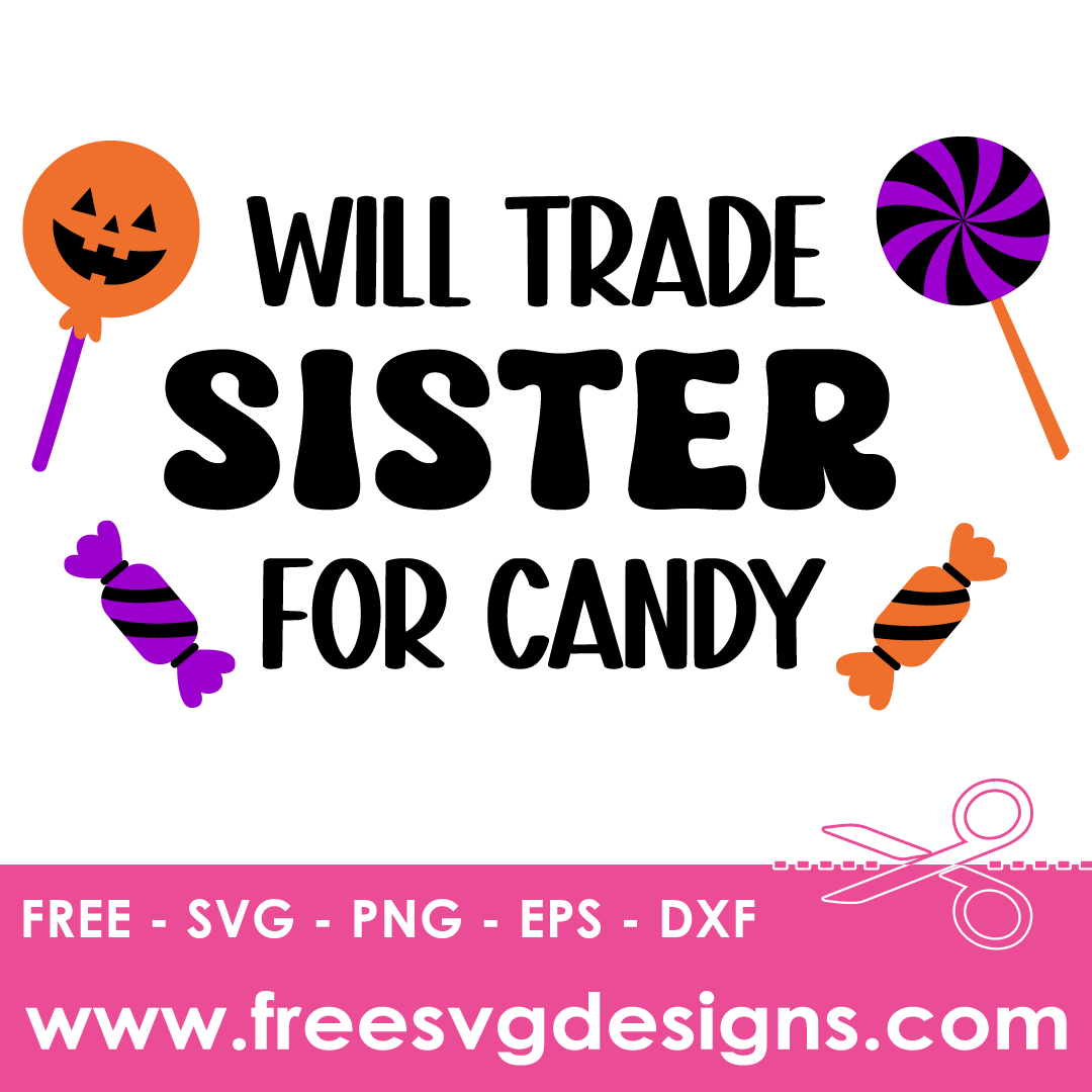 Will Trade Sister For Candy SVG | Halloween SVG | Free SVG Designs 3458